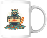 Thumbnail for I Don't Share I Collect Raccoon Mug | Funny Hoarder Coffee Mug | Collector Gift