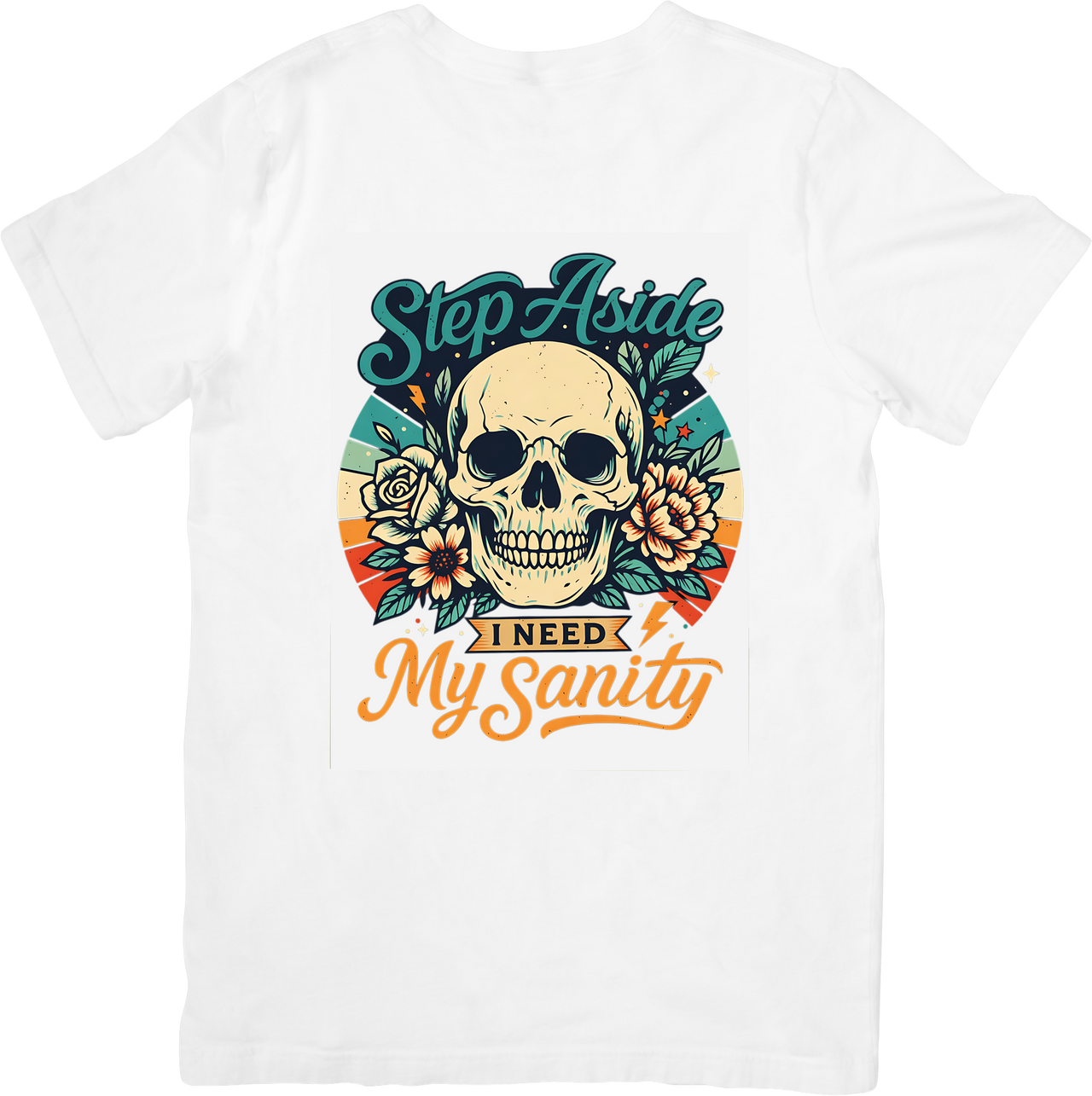 Step Aside I Need My Sanity Skull Floral T-Shirt | Retro Vintage Funny Graphic Tee | Humor Gift