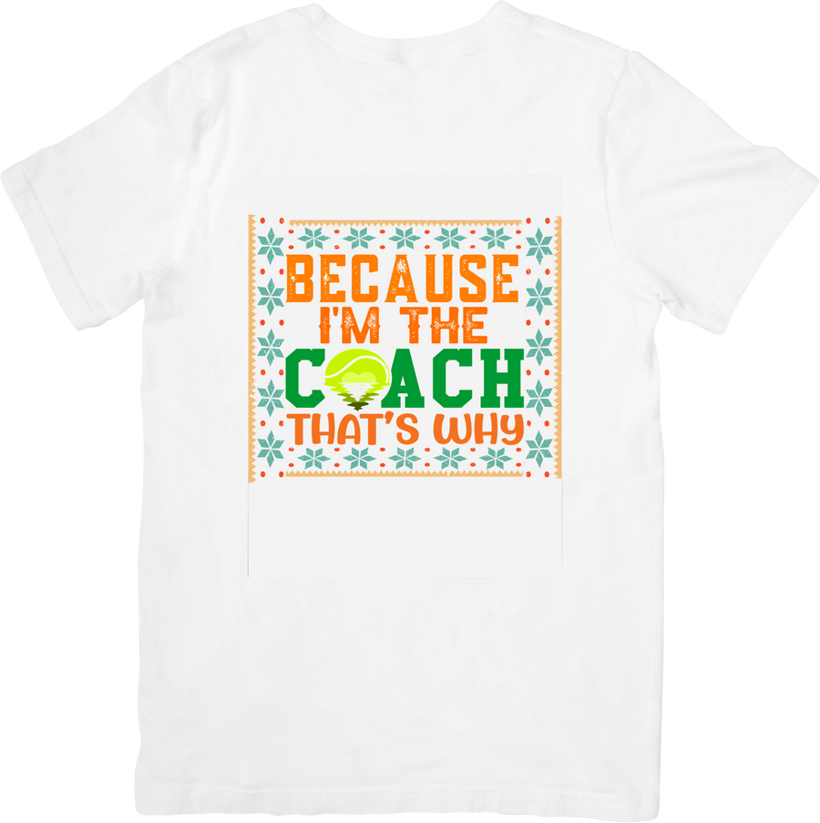Because I'm The Coach That's Why Tennis T-Shirt | Funny Retro Sports Graphic Tee | Coach Gift