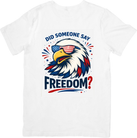 Thumbnail for Did Someone Say Freedom Eagle T-Shirt | Patriotic American Fourth of July Graphic Tee | USA Pride Gift